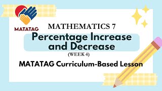 Math 7 Quarter 1 - Week 4 - Percentage Increase and Decrease (MATATAG Curriculum Based-Lesson