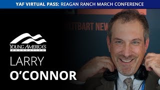 Larry O’Connor LIVE at the Reagan Ranch March Conference