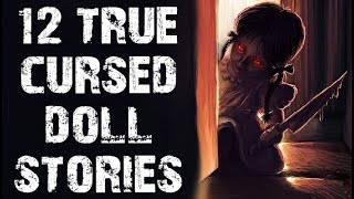 12 TRUE Terrifying & Disturbing Cursed Objects & Haunted Doll Stories | (Scary Stories)
