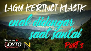 KUMPULAN LAGU KERINCI (cover) LIVE RECORD | QYTO Audio | #3 #lagukerincilawas #lagukerinciklasik