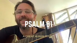 Psalm 81 - The Secret Place of Thunder.