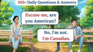 English Conversation Practice for Beginners | 100 Daily Questions \u0026 Answers