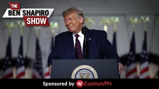 Trump Makes His Case | The Ben Shapiro Show Ep. 1084