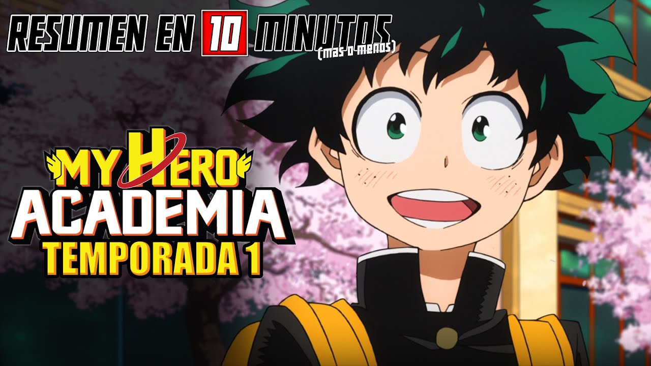 🔷 Boku No Hero Academia | Resumen En 10 Minutos (más O Menos ...