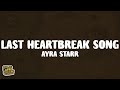 Ayra Starr - Last Heartbreak Song (Lyrics) ft. Giveon
