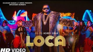 Yo Yo honey singh:Loca (official video) Bhushan Kumar : New Punjabi latest song 2020 : T-Series