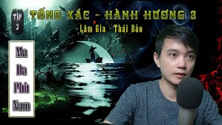 Tập 3: Ma Da Phù Nam | Thiên 3 Tống Xác Hành Hương | Đất Đồng Radio - Truyện ma Nguyễn Huy kể