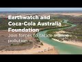 Earthwatch and Coca-Cola Australia Foundation join forces to tackle marine pollution