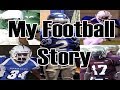 My Football Story | Childhood To Now 2017