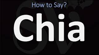 How to Pronounce Chia? (CORRECTLY)