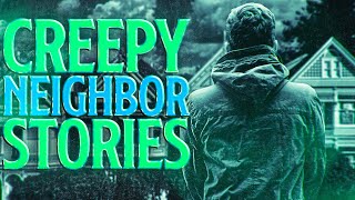 6 True Scary Crazy Neighbor Horror Stories (Vol. 3)