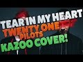 OLD VERSION : Tear in My Heart : Kazoo Cover : Twenty One Pilots