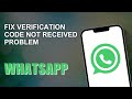How to Fix WhatsApp Verification Code Not Received Problem!