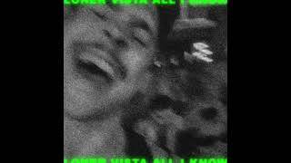 Loner Vista - ALL I KNOW