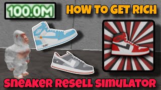 How to get INSANELY rich in SNEAKER RESELL SIMULATOR (Roblox)