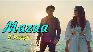 Mazaa (LYRICS) - B Praak | Jaani | Arvindr Khaira | Gurmeet | Hansika | Latest Hindi Songs 2021