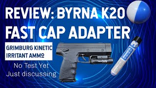 Byrna LE/SD/HD Fast Cap Adapter from K20 Tools/Grimburg Kinetic Irritant ammo