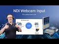 Using NDI Webcam Input