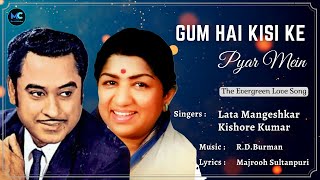 Gum Hai Kisi Ke Pyar Mein (Lyrics) - Lata Mangeshkar #RIP | Kishore Kumar | 90's Love Hindi Songs