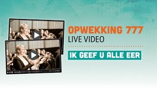 Opwekking 777 - Ik geef U alle eer - CD39 (live video)