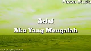 Download Lagu Arief Aku Yang Mengalah... MP3 Gratis