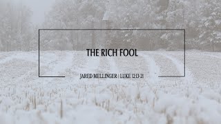 Sunday Service | The Rich Fool | Luke 12:13-21