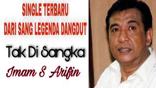 TAK KUSANGKA SANGKA | Imam S Arifin | Official Video Subtitle#DangdutOriginal