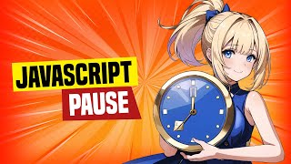3 Ways To Pause In Javascript