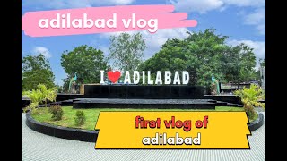 First Adilabad Vlog video #adilabad #adilabad vlog #adilabadupdates #myfirstvlog