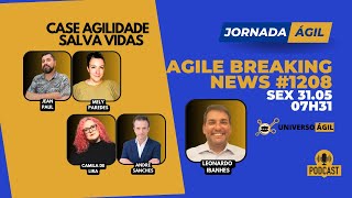 #JornadaÁgil EP1208 #AgileBreakingNews CASE Agilidade Salva Vidas com SOS RS