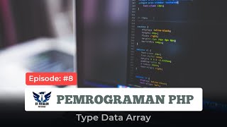 [PHP #8] Tutorial Bahasa Pemrograman PHP - Tipe Data Array