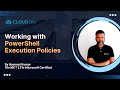 Working with PowerShell Execution Policies | Secure Your Scripts the Right Way