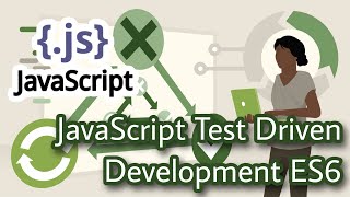 JavaScript Test Driven Development ES6 | TDD Concepts