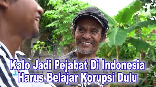 Kalo Jadi Pejabat Di Indonesia Harus Belajar Korupsi Dulu