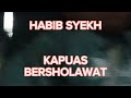 HABIB SYECH SHOLAWAT | KAPUAS BERSHOLAWAT BERSAMA HABIB SYECH @HardirandomTV