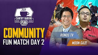 Santuy Bareng PUBG Mobile #38 | Community Funmatch Hari ke-2 Ditemani Ronds dan Moon!