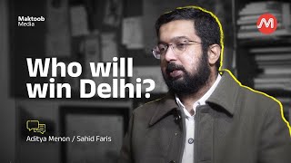 Who will win Delhi? | Aditya Menon | Delhi Elections 2025 | Maktoob