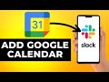 How to Integrate Google Calendar with Slack (Step by Step)