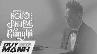 Người Anh Em Giang Hồ (Acoustic Piano) - Duy Mạnh | Official MV