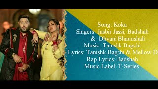KOKA Full Song With Lyrics - Badshah, Dhvani Bhanushali & Jasbir Jassi - Tanishk Bagchi & Mellow D