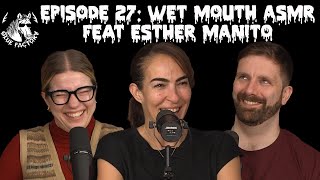 Esther Manito | Ep. 27: 'Wet Mouth ASMR'