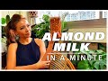 Homemade Almond Milk in a Minute | How to Make Almond Milk at Home