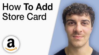 How To Add Amazon Store Card [2025 Full Guide]