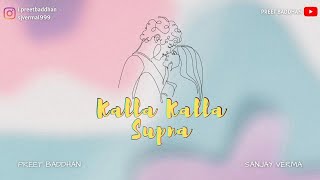 KALLA KALLA SUPNA (Official Song) | Preet Baddhan | Sanjay Verma | Latest Punjabi Song 2022.