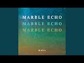 Marble Echo