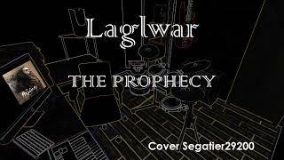 Laglwar - THE PROPHECY (cover Segatier29200)