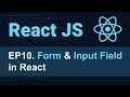 React JS Tutorial - 10 - Form and Input Field in React for Beginners