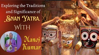 (Snan Yatra/Snan Purnima)- The Birthday of Lord Jagannath // The Immortal Tales// With Manoj Kumar.