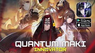 Quantum Maki: Innovator - Final Beta Gameplay (Android/IOS)