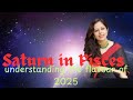 Saturn in Pisces 2025 understanding the transit for all signs